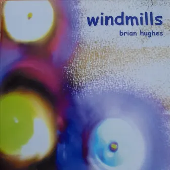 Windmills by Brian Hughes