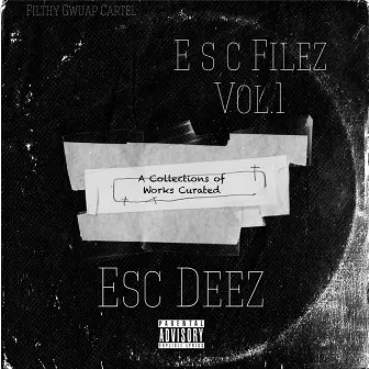 Esc Filez, Vol. 1 by Esc Deez