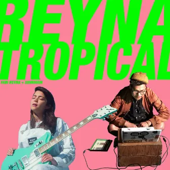 Reyna Tropical by Reyna Tropical