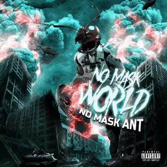 No Mask World by No Mask Ant