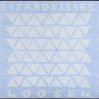 Loosen by Lizard Kisses