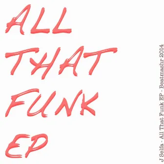 All That Funk by J Selfa