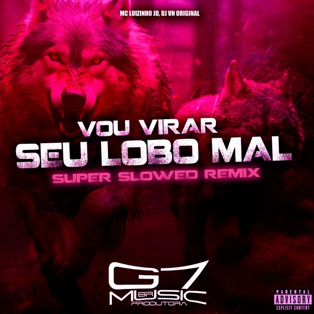 Vou Virar Seu Lobo Mal - Super Slowed - Remix