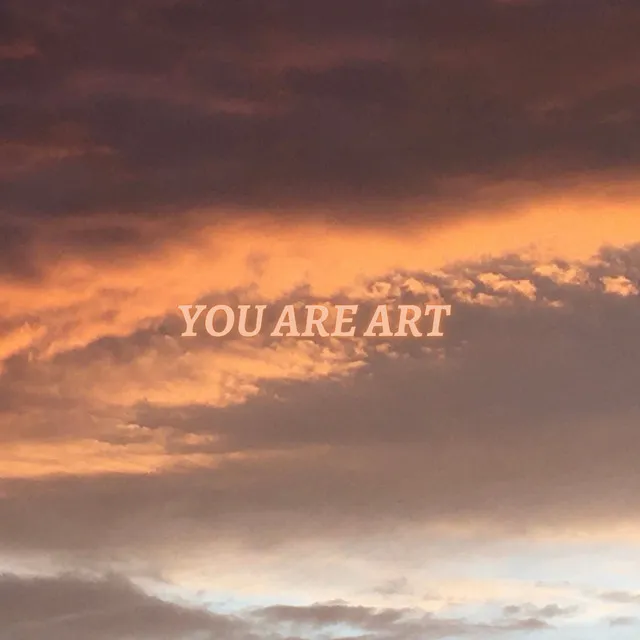 YOU ARE ART