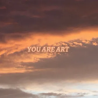 YOU ARE ART by zx724