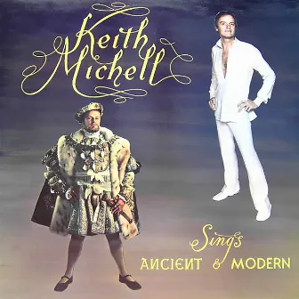 Sings Ancient & Modern by Keith Michell