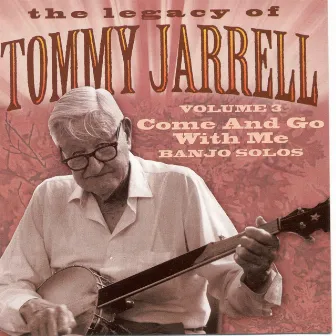 Come And Go With Me by Tommy Jarrell