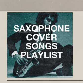 Saxophone cover songs playlist by Saxophone