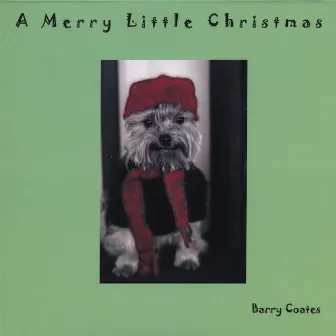 A Merry Little Christmas by Barry Coates