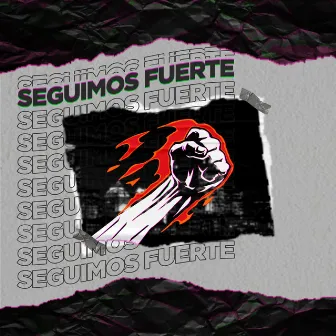 Seguimos Fuerte by NVRS