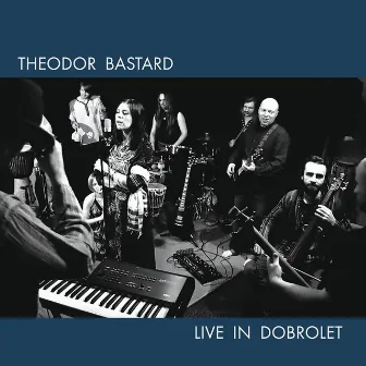 Live in Dobrolet by Theodor Bastard