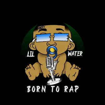 Born to Rap by LIl water