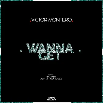 Wanna Get by Dj Victor Montero