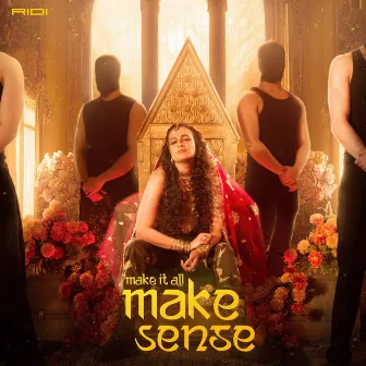 Make It All Make Sense by Ridi