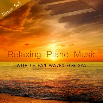 Relaxing Piano Music With Ocean Waves for Spa by Marii Sol