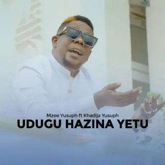 Udugu Hazina Yetu by Mzee Yusuph