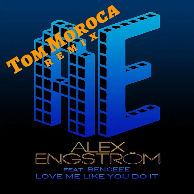 Love Me Like You Do It - Tom Moroca Remix