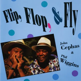 Flip, Flop, & Fly by Cephas & Wiggins