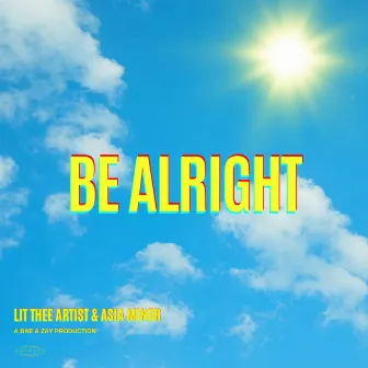 Be Alright by Asia Mynor