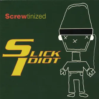 SCREWtinized by Slick Idiot