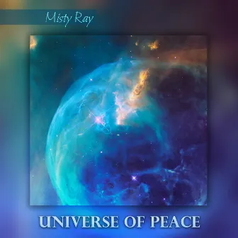 Universe of Peace by Misty Ray