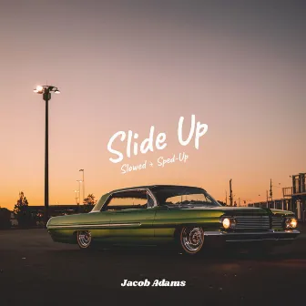 Slide Up 2 (SLOWED + Sped Up) by Jacob Adams