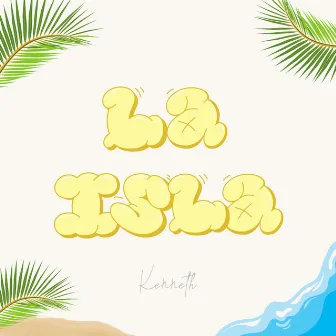 La Isla by Kenneth