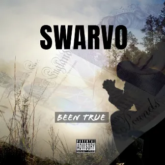 Been True by Swarvo