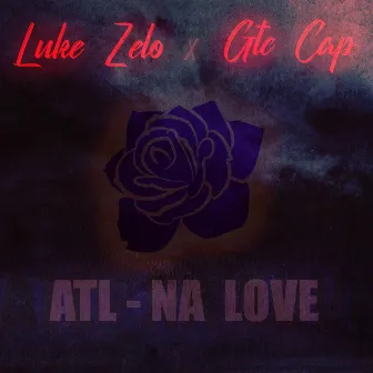 ATL - NA LOVE by Luke Zelo