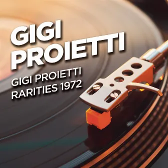 Gigi Proietti - Rarities 1972 by Gigi Proietti