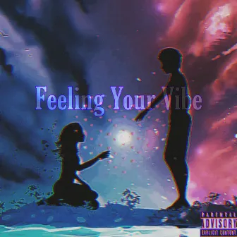 Feeling Your Vibe by Seven