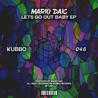 Lets Go Out Baby by Mario Daić