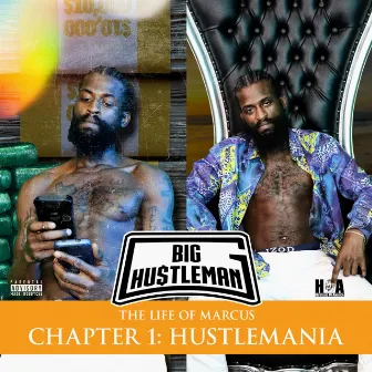 The Life Of Marcus: Chapter 1 Hustlemania by Big Hustleman