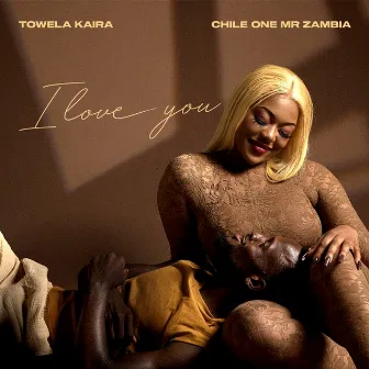 I Love You by Towela Kaira