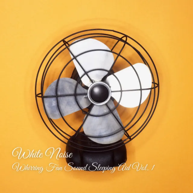 White Noise: Whirring Fan Sound Sleeping Aid Vol. 1