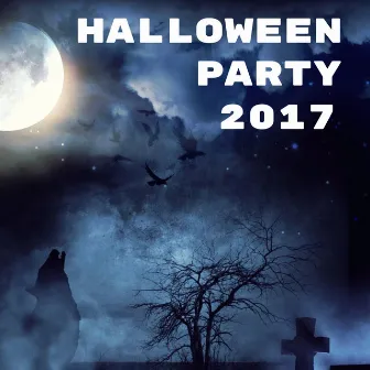 Halloween Party 2017 - Songs and Sound Effects, Scary Gothic Music for Parties by Halloween Party Album Singers