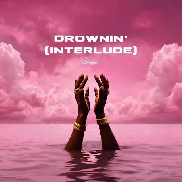 Drownin' - Interlude