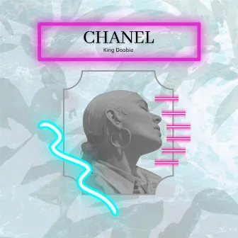 Chanel by King Doobie