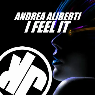 I Feel It by Andrea Aliberti