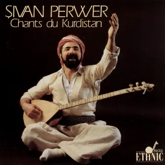 Chants du Kurdistan by Sivan Perwer