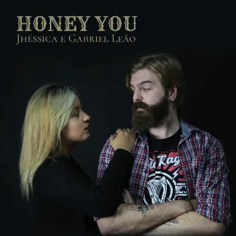 Honey You by Jhéssica