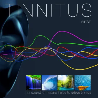 First the Sound of Nature Helps to Relieve Tinnitus by Tinnitus