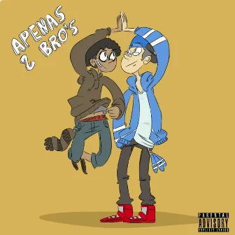 Apenas 2 Bro's by M40LI