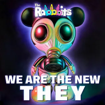 We Are the New They by The Rabbbits