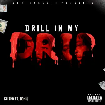 Drill in My Drip (Remix) by Chitho