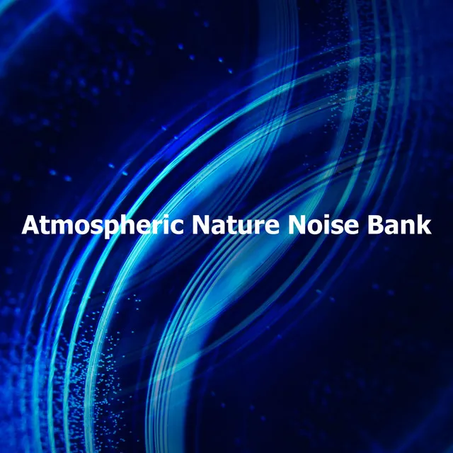 Atmospheric Nature Noise Bank