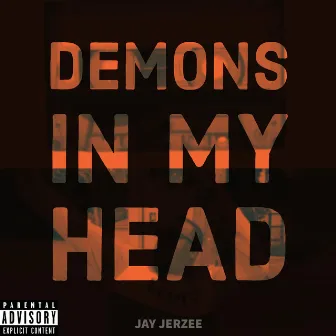 Demons in My Head by Jay Jerzee