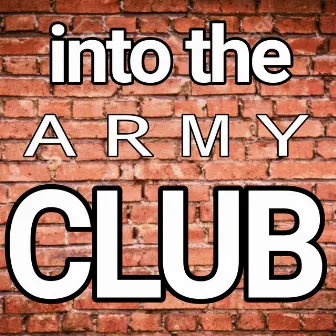 Into the club by Army