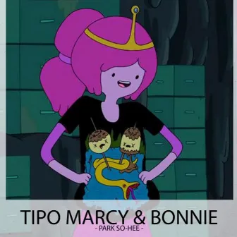 Tipo Marcy & Bonnie by Park So Hee