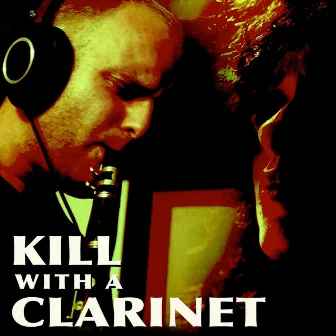 Kill With a Clarinet (feat. Gilad Mizrahi) by Sawan Dutta